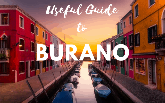 Burano - Useful Guide